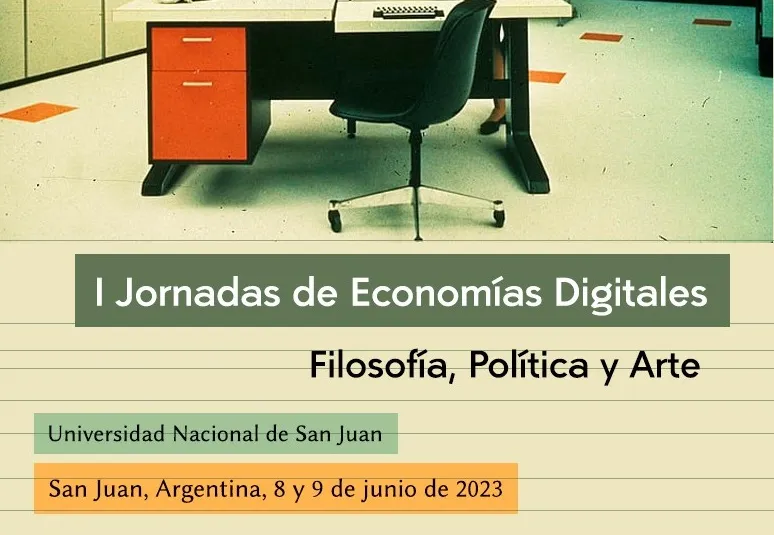 I Jornadas Internacionales de economías digitales: filosofía, política y artes